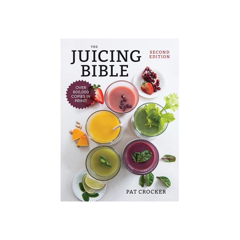 The Juicing Bible Illustrated Paperback Second Edition by Pat Crocker