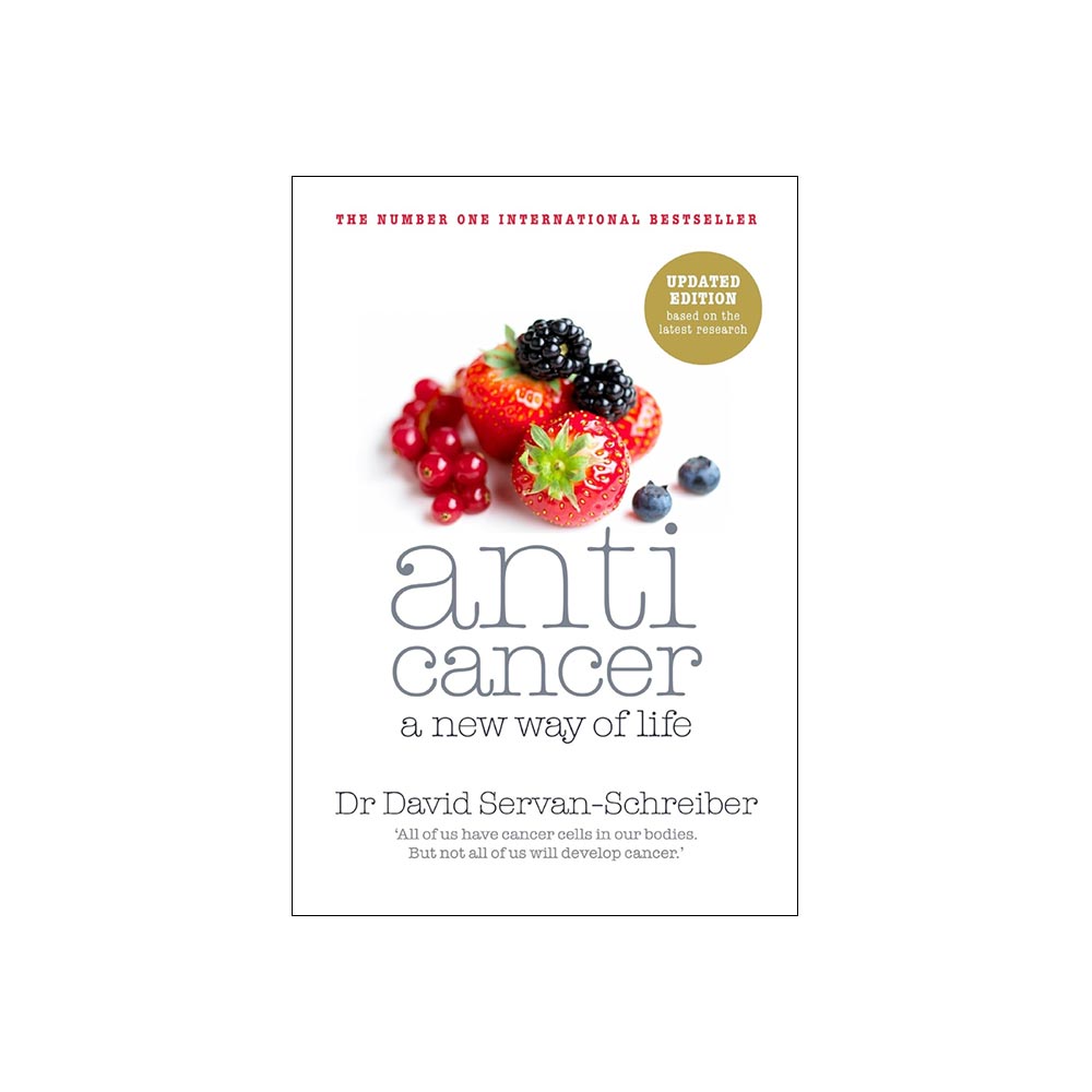 Anticancer: A New Way of Life Updated Edition by Dr. David Servan-Schreiber